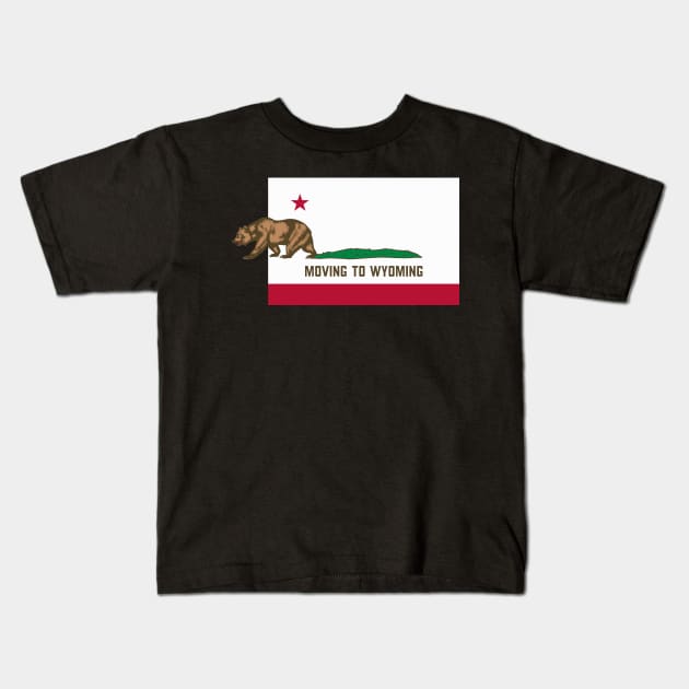 Moving To Wyoming - Leaving California Funny Design Kids T-Shirt by lateedesign